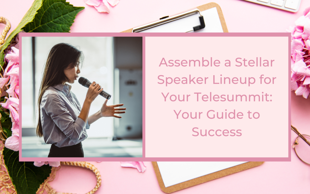 Assemble a Stellar Speaker Lineup for Your Telesummit