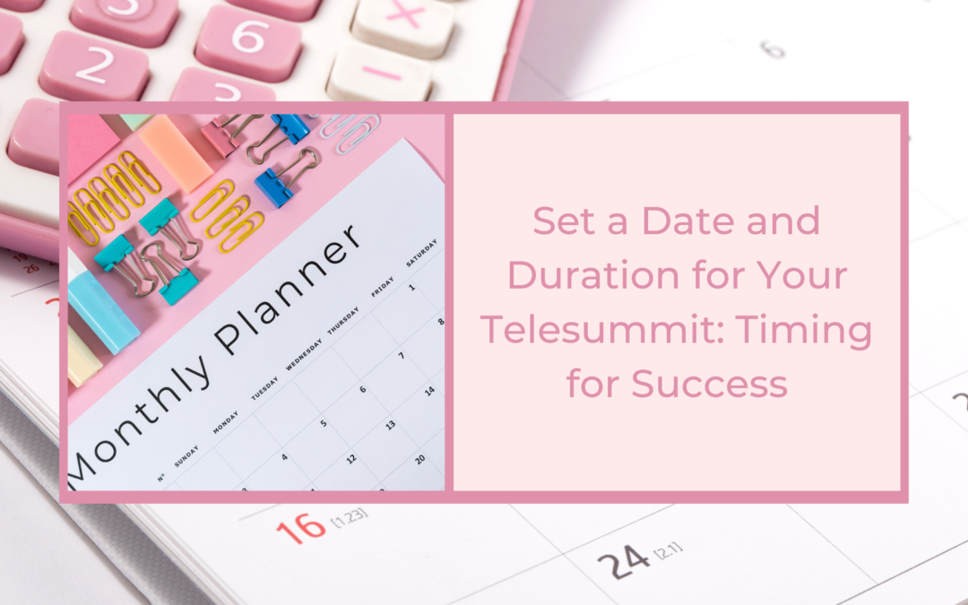 Set a Date and Duration for Your Telesummit