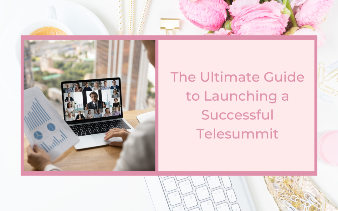 The Ultimate Guide to Launching a Successful Telesummit